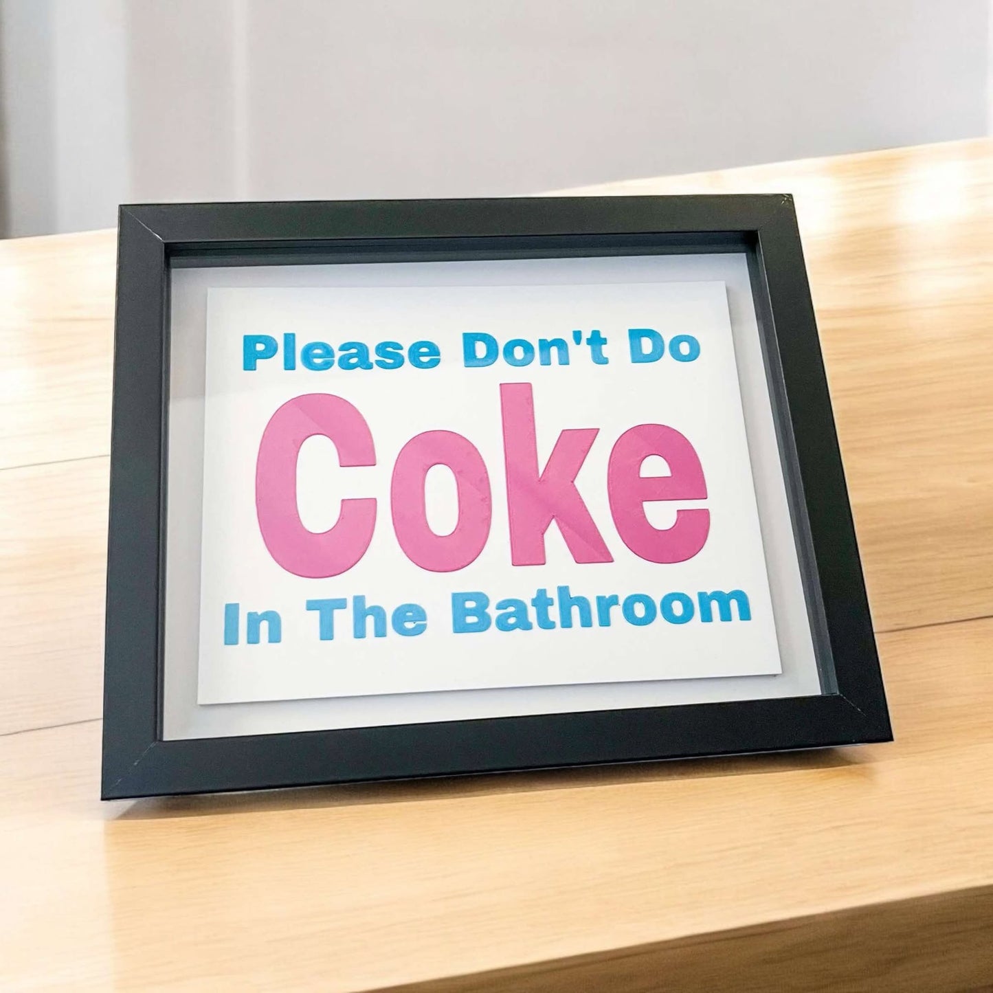 Funny Bathroom Wall Art: Please Don't Do Coke in the Bathroom Sign